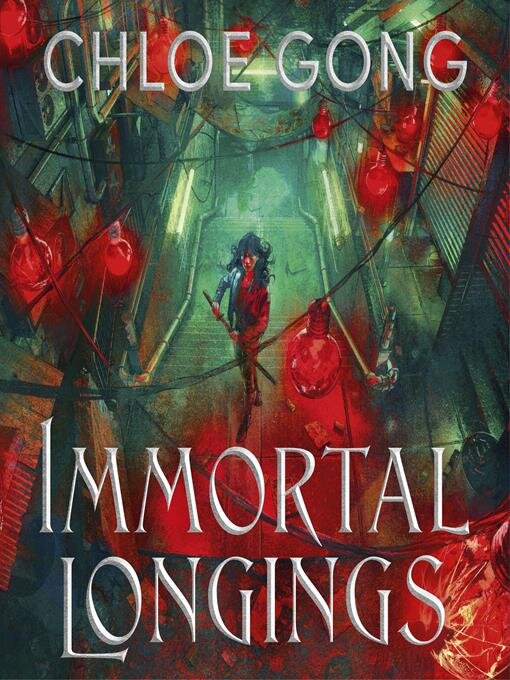 Title details for Immortal Longings by Chloe Gong - Available